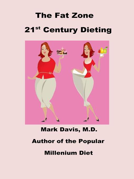 Title details for The Fat Zone 21st Century Dieting by Mark Davis - Wait list